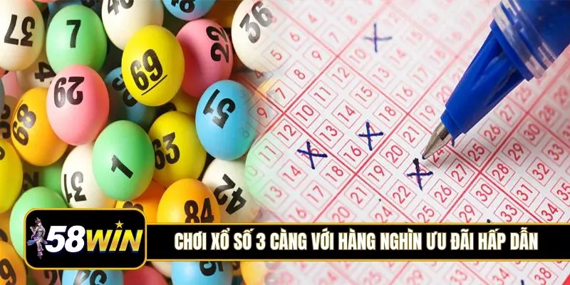 Chơi xổ số 3 càng với hàng nghìn ưu đãi hấp dẫn