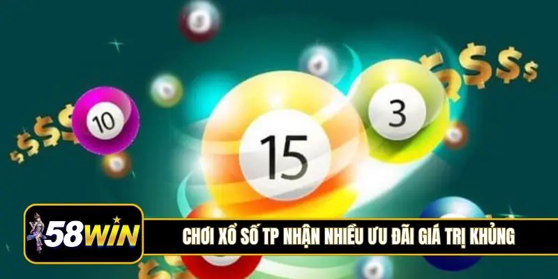 Chơi xổ số TP nhận nhiều ưu đãi giá trị khủng