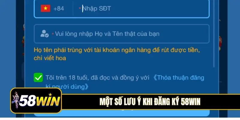 Một số lưu ý khi đăng ký 58Win