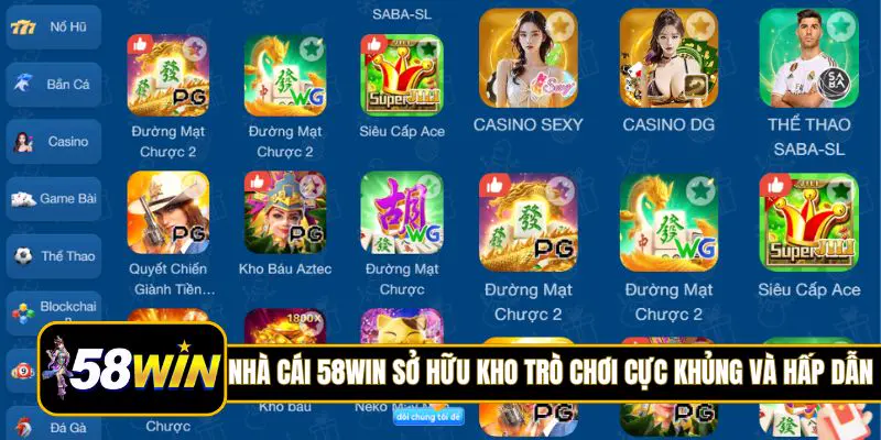 Nhà cái 58Win sở hữu kho trò chơi cực khủng và hấp dẫn