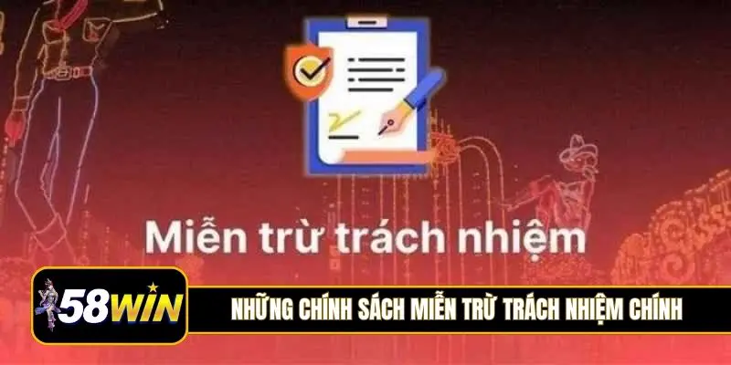 Những chính sách miễn trừ trách nhiệm chính