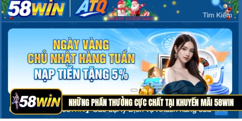 Những phần thưởng cực chất tại khuyến mãi 58Win