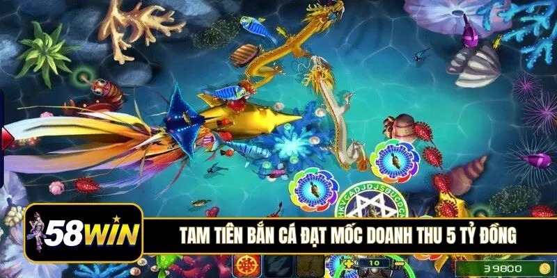 Tam Tiên bắn cá đạt mốc doanh thu 5 tỷ đồng liên tục