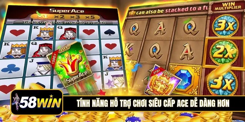 Tính năng hỗ trợ chơi siêu cấp ACE dễ dàng hơn